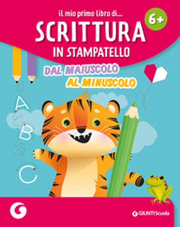 Il mio primo libro di... scrittura in stampatello. Dal maiuscolo al minuscolo - Librerie.coop Il mio primo libro di... scrittura in stampatello. Dal maiuscolo al minuscolo - Librerie.coop