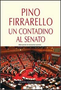 Pino Firrarello. Un contadino al Senato - Librerie.coop