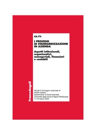 I processi di standardizzazione in azienda. Aspetti istituzionali, organizzativi, manageriali, finanziari e contabili - Librerie.coop