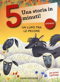 Un lupo tra le pecore. Una storia in 5 minuti! - Librerie.coop
