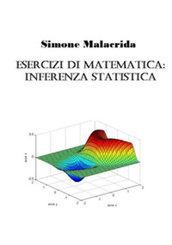 Esercizi di matematica: inferenza statistica - Librerie.coop Esercizi di matematica: inferenza statistica - Librerie.coop