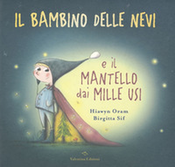 Il bambino delle nevi e il mantello dai mille usi - Librerie.coop Il bambino delle nevi e il mantello dai mille usi - Librerie.coop