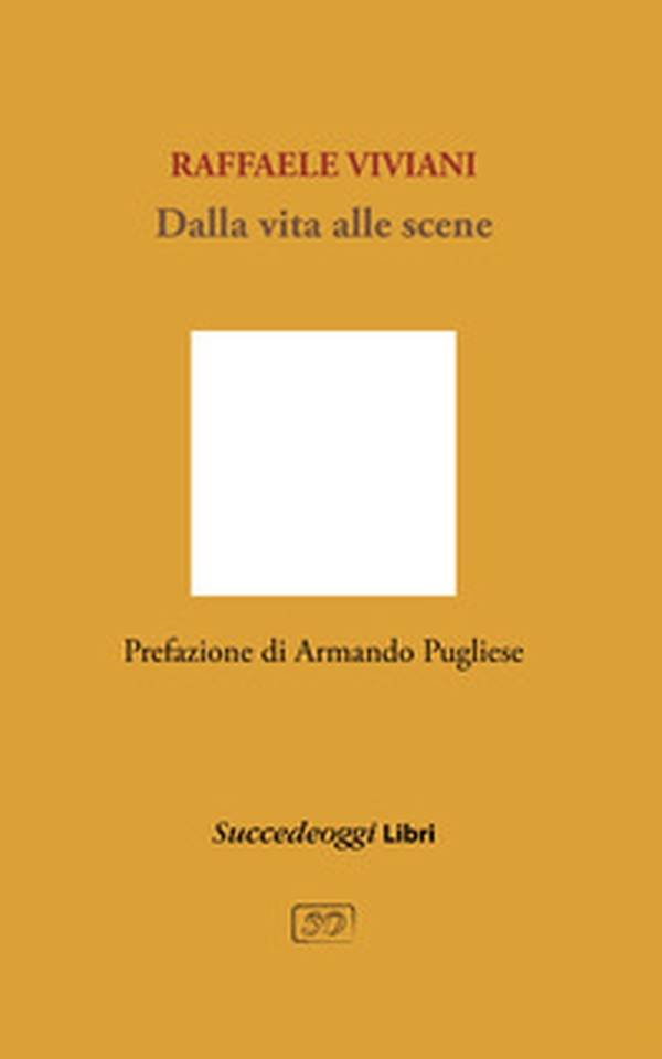 Dalla vita alle scene - Librerie.coop Dalla vita alle scene - Librerie.coop