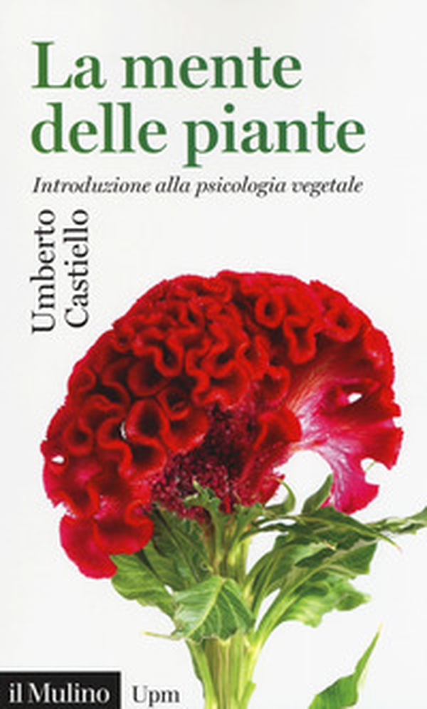 La mente delle piante. Introduzione alla psicologia vegetale - Librerie.coop La mente delle piante. Introduzione alla psicologia vegetale - Librerie.coop