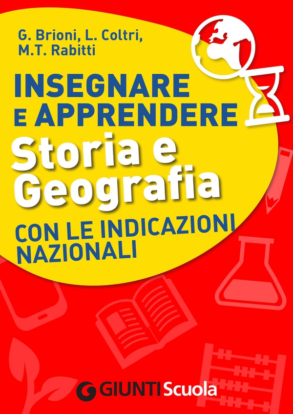 Insegnare e Apprendere Storia e Geografia con le Indicazioni Nazionali - Librerie.coop Insegnare e Apprendere Storia e Geografia con le Indicazioni Nazionali - Librerie.coop