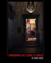I Madonnari nel cuore di Grazie. Ex voto 2020 - Librerie.coop I Madonnari nel cuore di Grazie. Ex voto 2020 - Librerie.coop