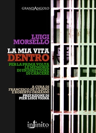 La mia vita dentro. Le memorie di un direttore di carcere - Librerie.coop La mia vita dentro. Le memorie di un direttore di carcere - Librerie.coop