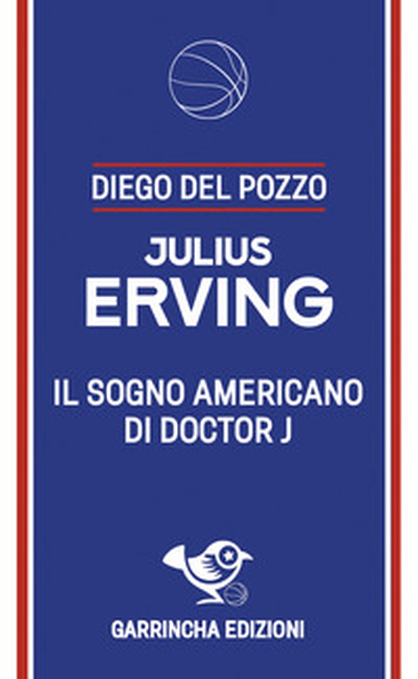 Julius Erving. Il sogno americano di Doctor J - Librerie.coop