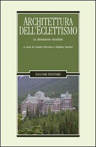 Architetture dell'eclettismo. La dimensione mondiale - Librerie.coop
