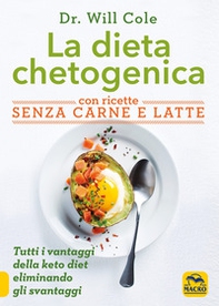 La dieta chetogenica con ricette senza carne e latte - Librerie.coop