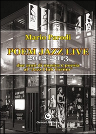 Poem jazz live, 2012-2013. Due anni di musica e poesia al «Jazz Club Torino» - Librerie.coop