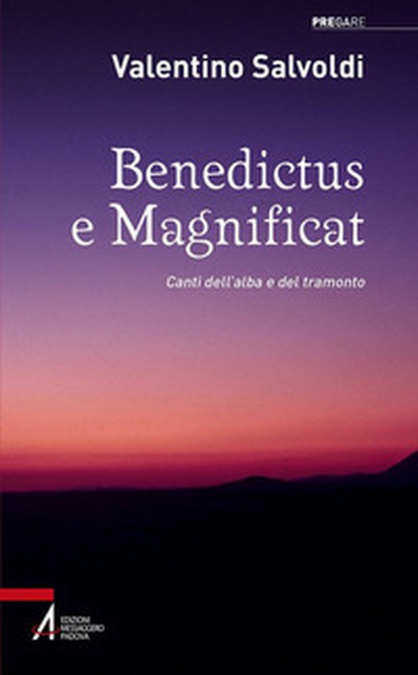 Benedictus e magnificat. Canti dell'alba e del tramonto - Librerie.coop Benedictus e magnificat. Canti dell'alba e del tramonto - Librerie.coop