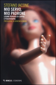 Mio servo, mio padrone. Legami perversi di coppia e psicoterapia - Librerie.coop Mio servo, mio padrone. Legami perversi di coppia e psicoterapia - Librerie.coop