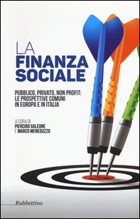 La finanza sociale. Pubblico, privato, non profit: le prospettive comuni in Europa e in Italia - Librerie.coop