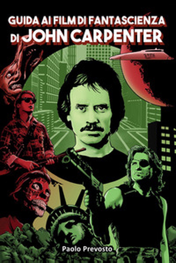 Guida ai film di fantascienza di John Carpenter - Librerie.coop Guida ai film di fantascienza di John Carpenter - Librerie.coop