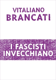 I fascisti invecchiano - Librerie.coop