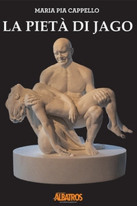 La pietà di Jago - Librerie.coop