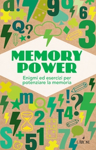 Memory power. Enigmi ed esercizi per potenziare la memoria - Librerie.coop