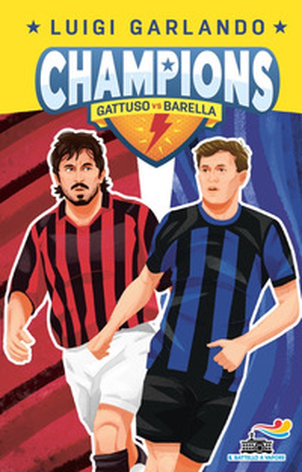 Nicolò Barella vs Rino Gattuso. Champions - Librerie.coop Nicolò Barella vs Rino Gattuso. Champions - Librerie.coop