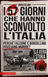 I 57 giorni che hanno sconvolto l'Italia. Perché Falcone e Borsellino dovevano morire? - Librerie.coop
