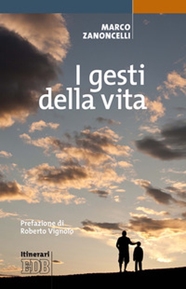 I gesti della vita - Librerie.coop I gesti della vita - Librerie.coop