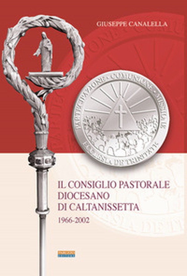 Il consiglio pastorale diocesano di Caltanissetta. 1966-2002 - Librerie.coop