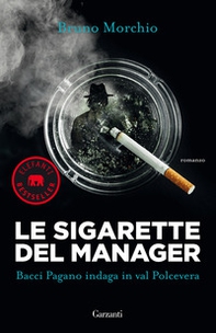Le sigarette del manager. Bacci Pagano indaga in val Polcevera - Librerie.coop