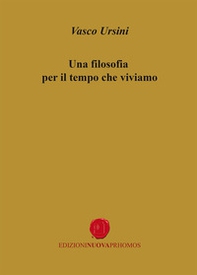 Una filosofia per il tempo che viviamo - Librerie.coop