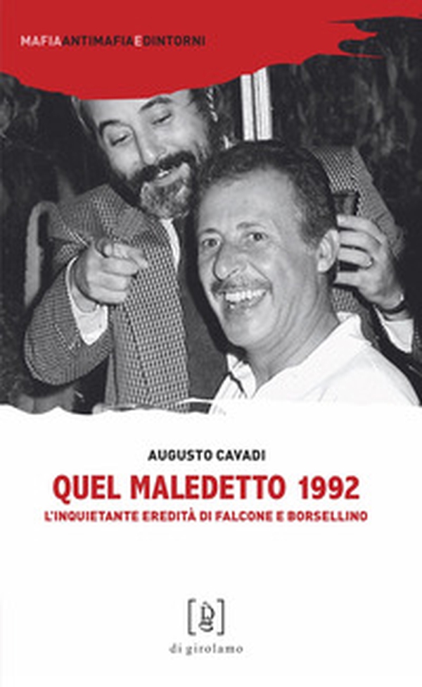 Quel maledetto 1992. L'inquietante eredità di Falcone e Borsellino - Librerie.coop Quel maledetto 1992. L'inquietante eredità di Falcone e Borsellino - Librerie.coop