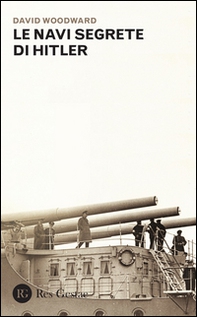 Le navi segrete di Hitler - Librerie.coop