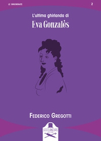 L'ultima ghirlanda di Eva Gonzalès - Librerie.coop