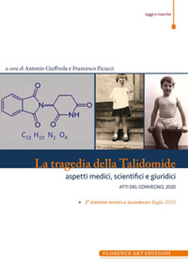 La tragedia della Talidomide. Aspetti medici, scientifici e giuridici. Atti del Convegno 2020 - Librerie.coop La tragedia della Talidomide. Aspetti medici, scientifici e giuridici. Atti del Convegno 2020 - Librerie.coop