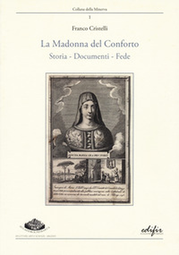 La Madonna del Conforto. Storia, documenti, fede - Librerie.coop La Madonna del Conforto. Storia, documenti, fede - Librerie.coop