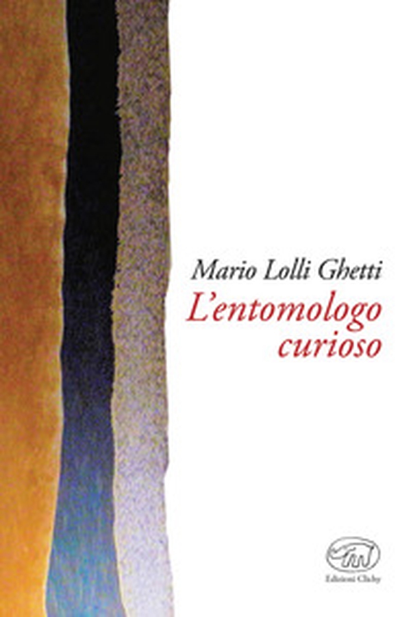 L'entomologo curioso - Librerie.coop L'entomologo curioso - Librerie.coop