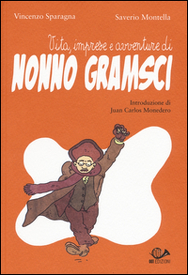 Vita, imprese e avventure di nonno Gramsci - Librerie.coop Vita, imprese e avventure di nonno Gramsci - Librerie.coop