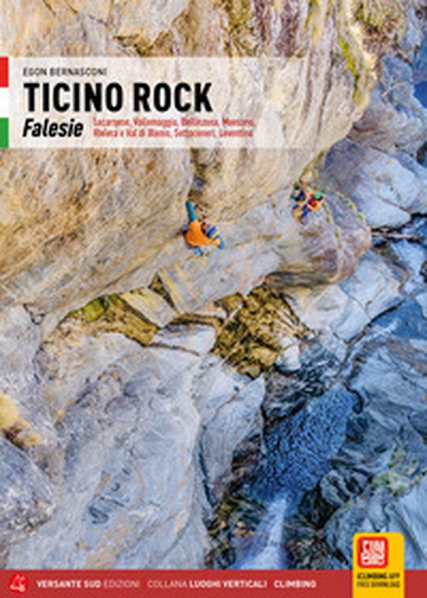 Ticino Rock. Falesie Locarnese, Valle Maggia, Bellinzona, Moesano, Riviera e Val di Blenio, Sottoceneri, Leventina - Librerie.coop Ticino Rock. Falesie Locarnese, Valle Maggia, Bellinzona, Moesano, Riviera e Val di Blenio, Sottoceneri, Leventina - Librerie.coop