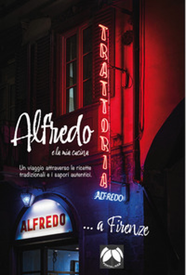 Alfredo e la mia cucina. Un viaggio attraverso le ricette tradizionali e i sapori autentici. Ediz. italiana e inglese - Librerie.coop Alfredo e la mia cucina. Un viaggio attraverso le ricette tradizionali e i sapori autentici. Ediz. italiana e inglese - Librerie.coop