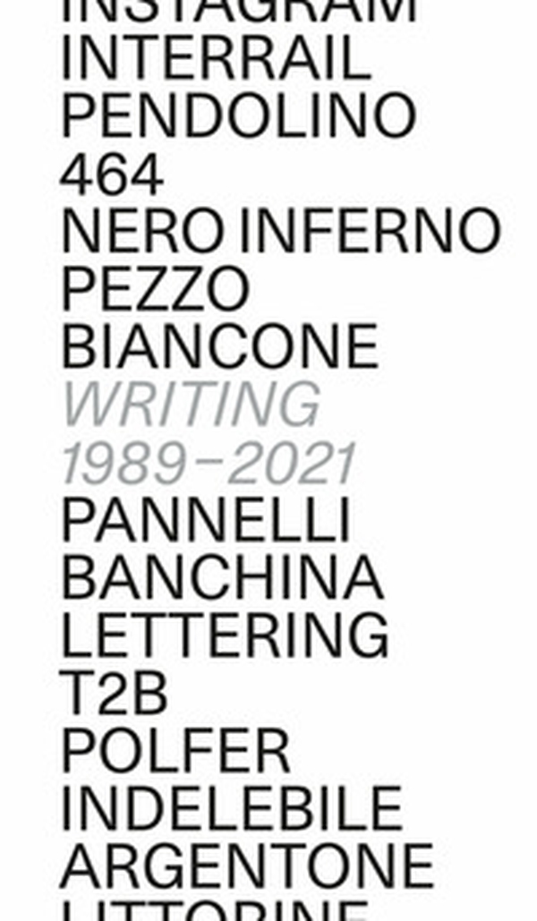 Graffiti writing in Italy 1989-2021. Ediz. italiana e inglese - Librerie.coop Graffiti writing in Italy 1989-2021. Ediz. italiana e inglese - Librerie.coop