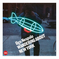 Ugo Nespolo. Wandering about New York - Librerie.coop