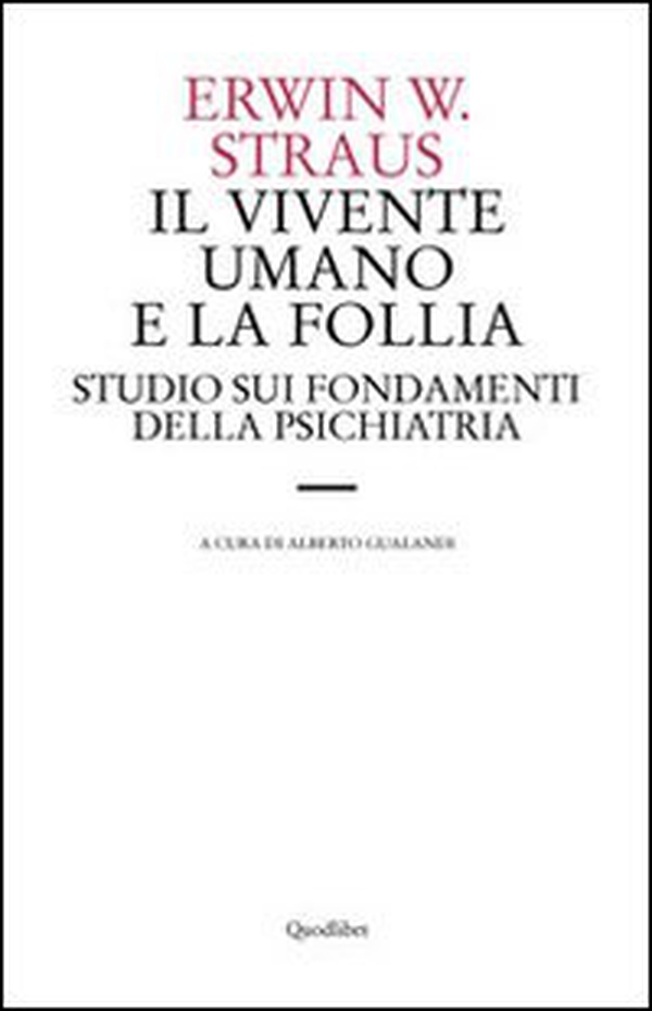 Il vivente umano e la follia. Studio sui fondamenti della psichiatria - Librerie.coop Il vivente umano e la follia. Studio sui fondamenti della psichiatria - Librerie.coop