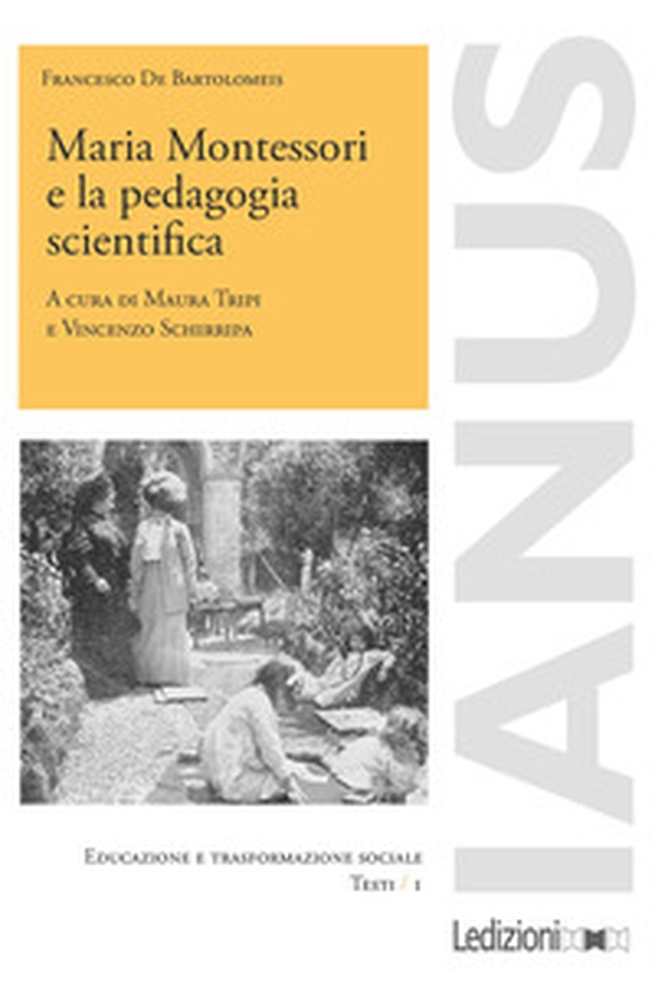 Maria Montessori e la pedagogia scientifica - Librerie.coop Maria Montessori e la pedagogia scientifica - Librerie.coop