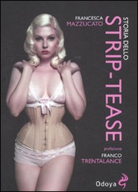 Storia dello strip-tease - Librerie.coop