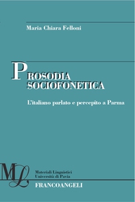 Prosodia sociofonetica. L'italiano parlato e percepito a Parma - Librerie.coop