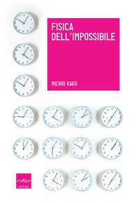 Fisica dell'impossibile - Librerie.coop Fisica dell'impossibile - Librerie.coop
