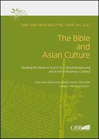 The Bible and Asian Culture. Reading the word of God in its cultural background and in the vietnamese context - Librerie.coop