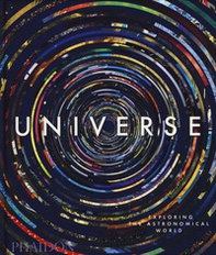 Universe. Exploring the astronomical world - Librerie.coop