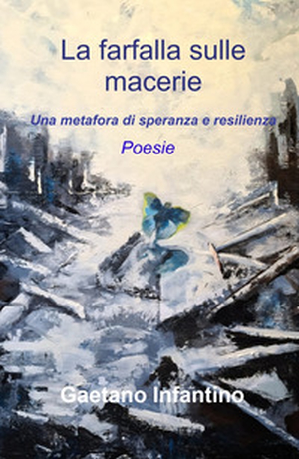 La farfalla sulle macerie. Una metafora di speranza e resilienza - Librerie.coop