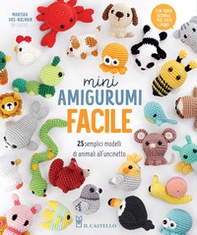 Mini amigurumi facile. 25 semplici modelli di animali all'uncinetto - Librerie.coop