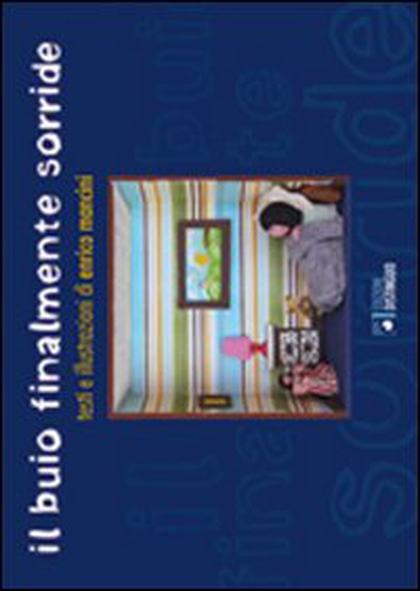 Il Buio finalmente sorride - Librerie.coop Il Buio finalmente sorride - Librerie.coop