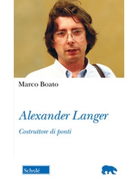 Alexander Langer. Costruttore di ponti - Librerie.coop